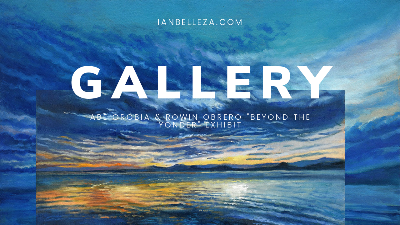 GALLERY: ABE OROBIA & ROWIN OBRERO “BEYOND THE YONDER” @GALERIEJOAQUIN