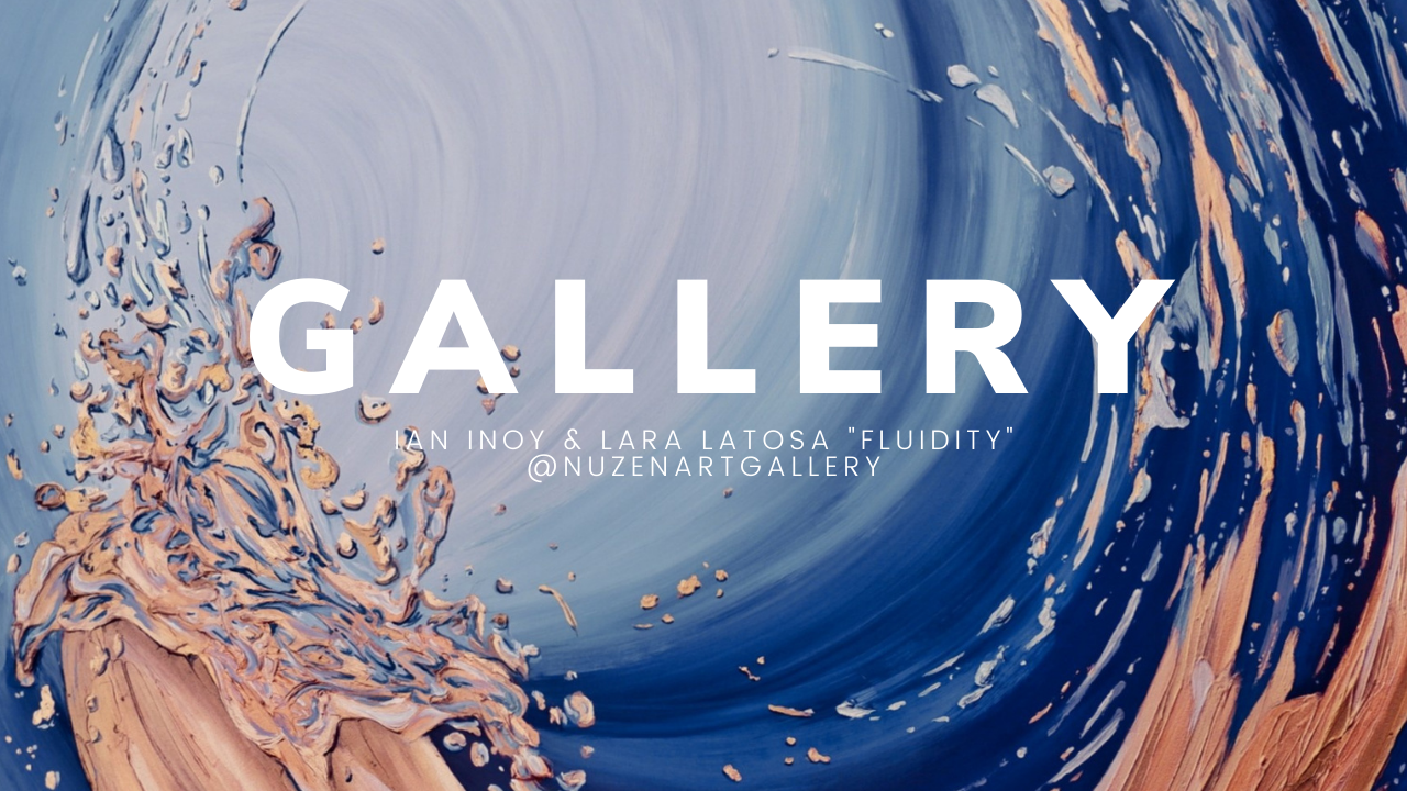 Gallery: Ian Inoy & Lara Latosa “Fluidity” @NuzenArtGallery