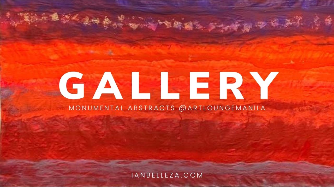 Gallery: Monumental Abstracts @ArtLoungeManila