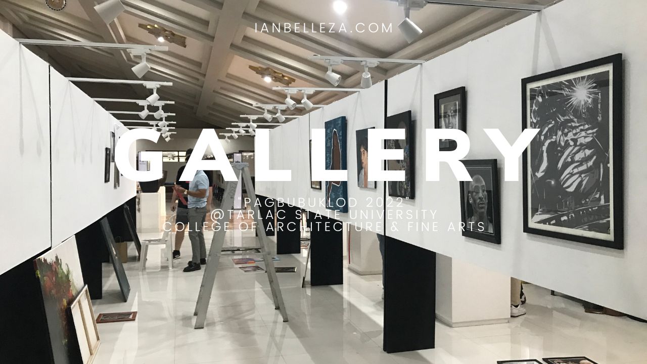 Gallery: “Pagbubuklod 2022” College of Architecture & Fine Arts @TarlacStateUniversity